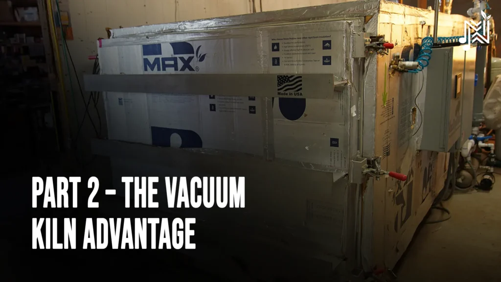 Part 2 – The Vacuum Kiln Advantage | Marvel Woods 13 articlesbg6